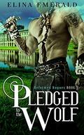Pledged to the Wolf (Reformed Rogues #3) by Elina Emerald