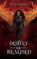 Destiny Realised by C.J. Cooke