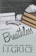 Breathless (The Maine Stay #5) by J.J. Grice