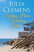Finding Home on Whisling Island (Whisling Island Series #5) by Julia Clemens