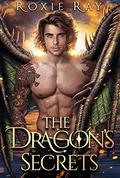The Dragon's Secrets: A Dragon Shifter Romance by Roxie Ray