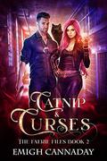 Catnip & Curses (The Faerie Files #2) by Emigh Cannaday