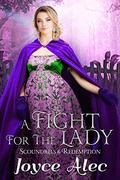A Fight for the Lady (Scoundrels and Redemption #2) by Joyce Alec