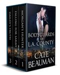 The Bodyguards Of L.A. County: A Romantic Suspense Box Set: Books 1-3 by Cate Beauman