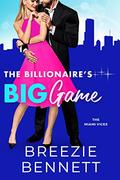 The Billionaire's Big Game by Breezie Bennett