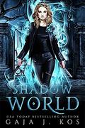 Shadow World by Gaja J. Kos