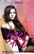 Back to Me (The Boys Next Door #1) by J. Grace