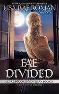 Fae Divided (Fae Touched #1.5) by Lisa Rae Roman