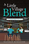 A Little Village Blend (Little Village) by 'Nathan Burgoine