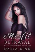 Misfit Betrayal (Misfits of the Fae Realm #2) by Daria Binx