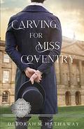 Carving for Miss Coventry (Sons of Somerset #1) by Deborah M. Hathaway