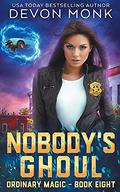 Nobody's Ghoul (Ordinary Magic #7) by Devon Monk