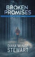 Broken Promises (The Bad Legacy #1) by Diana Munoz Stewart