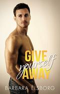 Give Yourself Away by Barbara Elsborg