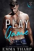 Play the Game (Golden Boys Hockey #1) by Emma Tharp