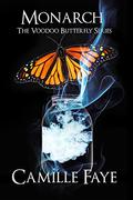 Monarch (Voodoo Butterfly #5) by Camille Faye