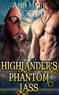Highlander’s Phantom Lass: A Steamy Scottish Medieval Historical Romance  (Highlands’ Formidable Warriors) by Ann Marie Scott