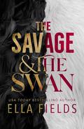 The Savage and the Swan (Fated Fae #1) by Ella Fields