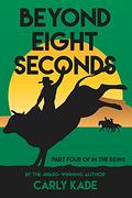 Beyond Eight Seconds (In The Reins Equestrian Romance #4) by Carly Kade