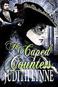 The Caped Countess (Cloaks and Countesses #1) by Judith Lynne