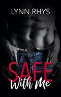 Safe with Me by Lynn Rhys