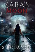Sara's Moon (Moons of Mystery #1) by S. Bolanos