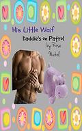 His Little Waif (Daddies on Patrol #1) by Rose Nickol