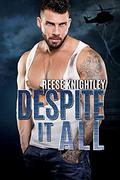 Despite It All by Reese Knightley