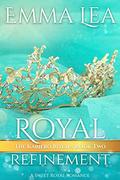 Royal Refinement: A Sweet Royal Romance (The Kabiero Royals #2) by Emma Lea
