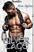 The Silver Cage (Restrained #1) by Ana Raine
