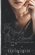 The Masks We Break by Lee Jacquot