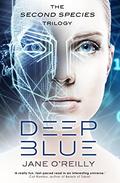 Deep Blue (Second Species Trilogy #2) by Jane O'Reilly
