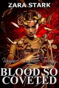 Blood So Coveted: A paranormal reverse harem romance  (Vampire Sunshine Trilogy Book 2)  (The Vampire Sunshine Trilogy) by Zara Stark