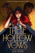 These Hollow Vows (These Hollow Vows #1) by Lexi Ryan