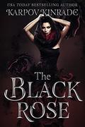 The Black Rose by Karpov Kinrade