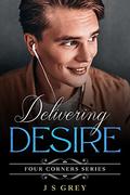 Delivering Desire (Four Corners #3) by J.S. Grey