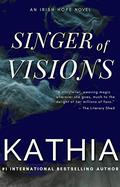 Singer of Visions (Irish Hope #3) by Kathia