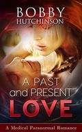 A Past And Present Love: A Paranormal Medical Romance (Emergency #10) by Bobby Hutchinson