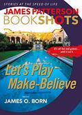 Let's Play Make-Believe by James O. Born