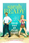 Love Not at First Sight by Sarah Ready