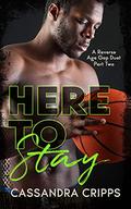 Here to Stay (Young Ballers #2) by Cassandra Cripps
