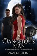 A Dangerous Man (Kingdom of Blood and Forest #2) by Raven Stone