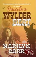 Dance to a Wylder Beat  (The Wylder West) by Marilyn Barr