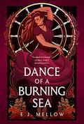 Dance of a Burning Sea (Mousai #2) by E.J. Mellow