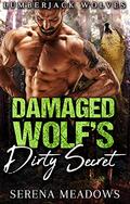 Damaged Wolf's Dirty Secret by Serena Meadows
