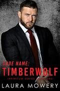 Code Name: Timberwolf (Infinitum #1) by Laura Mowery
