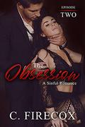 The Obsession: Episode Two: A Dark Romance by C. Firecox