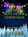 Merry Soul-filled Christmas by K.J. Carr