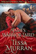 Esme's Warrior Laird (The Highland Temptress #1) by Tessa Murran