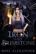 Iron and Brimstone (Hidden Truth #2) by Rose Alexander